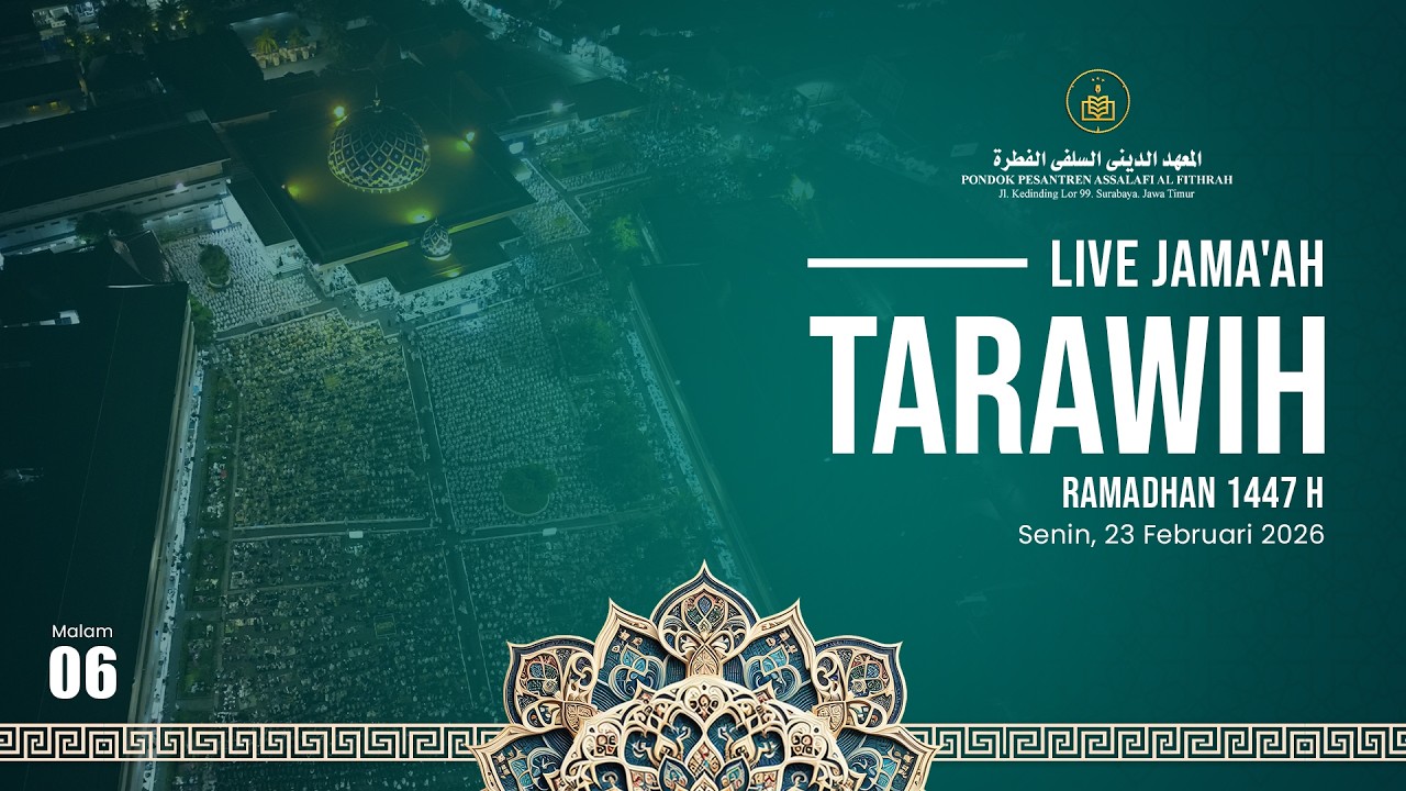 🔴LIVE STREAMING JAMA'AH SHALAT TARAWIH MALAM 06 RAMADHAN 1447 H, PONPES ASSALAFI AL FITHRAH SURABAYA