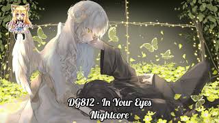 DG812 - In Your Eyes - Nightcore