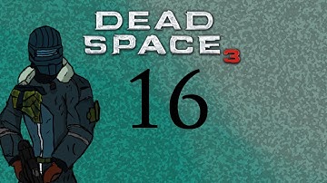 Dead Space 3 Hard Mode Gameplay/ Walkthrough w/ Mischief Part 16 - Our Window Is Coming Up