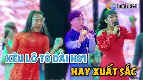 Màn KÊU LÔ TÔ DÀI HƠI hay xuất sắc Cậu 5 La Kim Phụng, Su Su, Trai Đẹp Nguyễn Trung lô tô Hương Nam