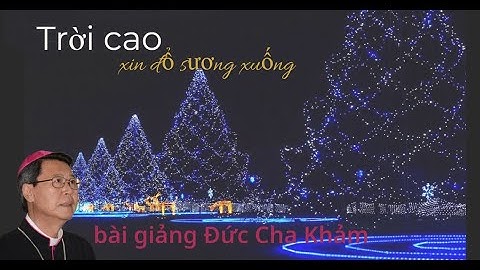 Hãy nghe Đức Cha Khảm giàng về mùa VỌNG