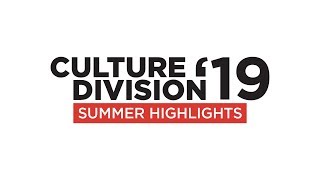 2019 Culture Division Summer Highlights