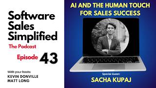 Ep 43 AI and the Human Touch for Sales Success with Guest Sacha Kupaj