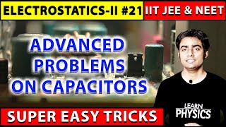 Advanced Level Problems on Capacitors || Class 12 IIT JEE & NEET