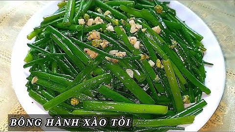 Bông Hành Xào Tỏi Xanh Mướt Giòn Thơm Ngon - Combo Món Ăn