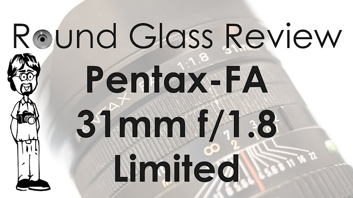 Lens pentax fa 31mm f1.8 al limited đánh giá năm 2024