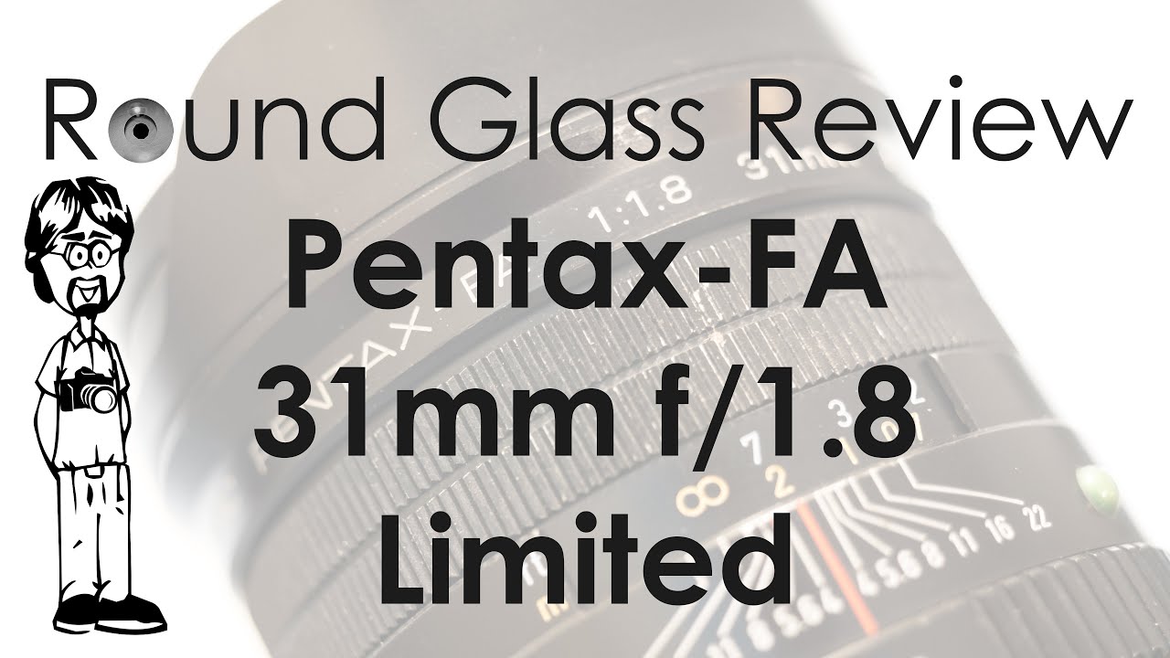 | Real-world 31mm YouTube Round Sample Review Glass f/1.8 Pentax-FA Use, Limited Specs and - Photos,