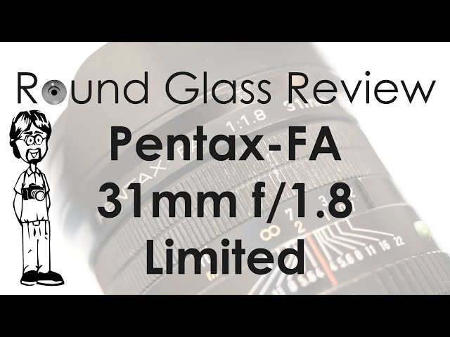 Real-world YouTube - Use, Specs Sample Limited Glass and Pentax-FA 31mm f/1.8 Review Photos, Round |