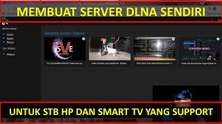 MEMBUAT SERVER STREAMING DLNA SENDIRI UNTUK PERANGKAT STB HP DAN SMART TV screenshot 5