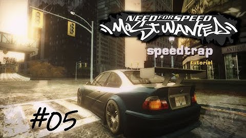 NFS Most Wanted (2005) #05 - Speedtrap! (Full HD!) - Need for Speed!