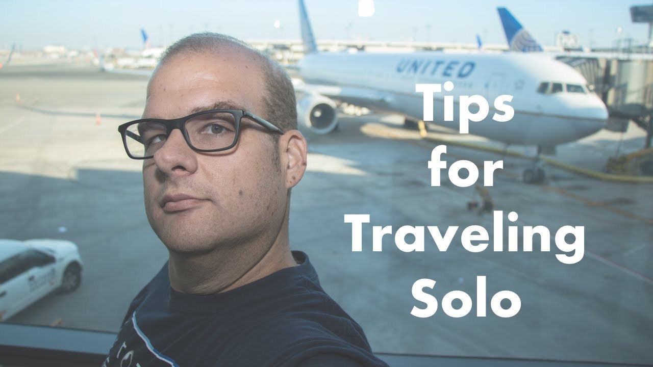 Tips for Traveling Solo - YouTube