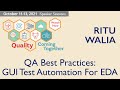 PNSQC2021: Ritu Walia - QA Best Practices - GUI Test Automation For EDA Software