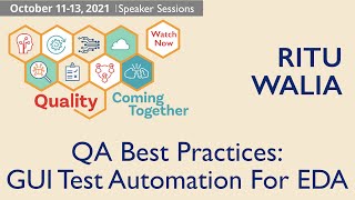 PNSQC2021: Ritu Walia - QA Best Practices - GUI Test Automation For EDA Software