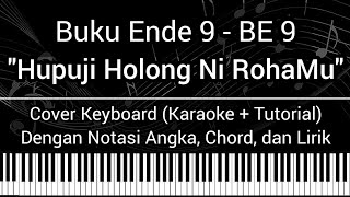 Video thumbnail of "BE 9 - Hupuji Holong Ni (Not Angka, Chord, Lirik) Cover Keyboard (Karaoke + Tutorial) Buku Ende 9"