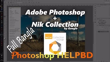 How to Download & Install Nik Collection for Photoshop CC  in Windows | Full bangla Tutorial