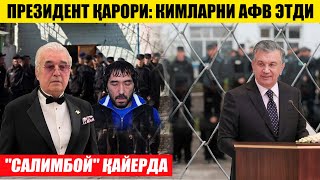 ПРЕЗИДЕНТ КИМЛАРНИ АФВ ЭТДИ---САЛИМБОЙ ҚАЙЕРДА