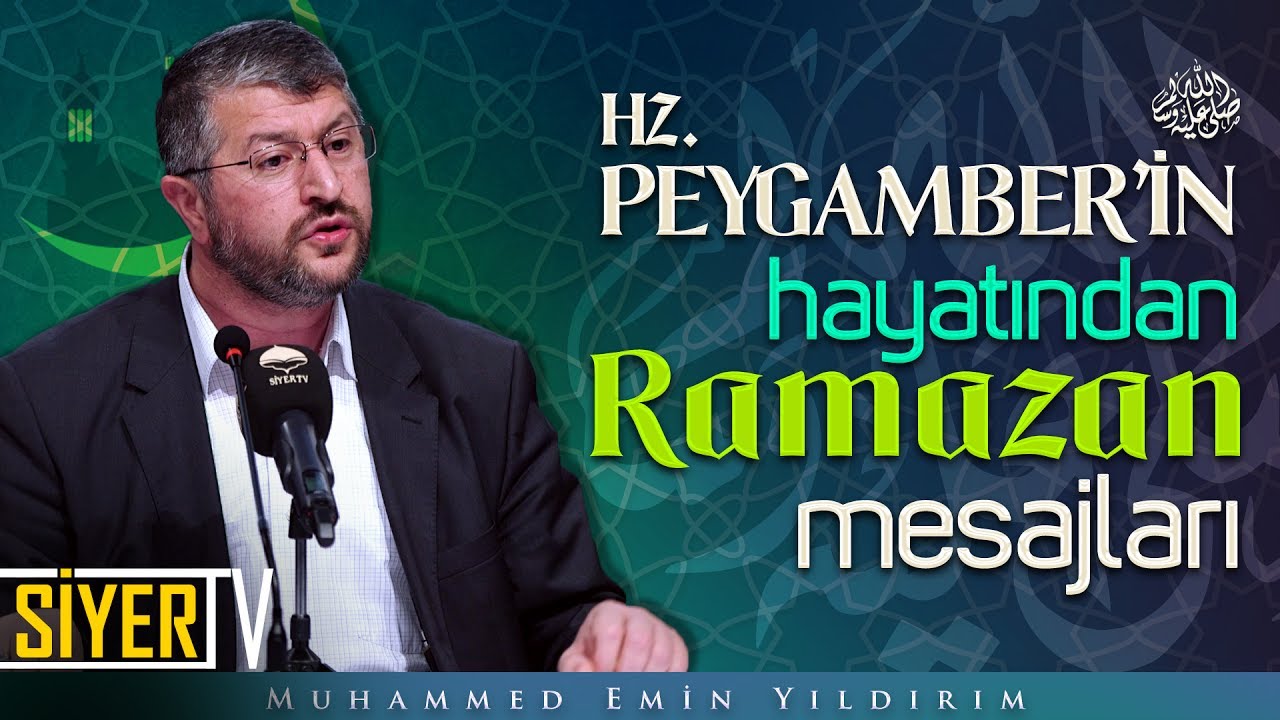 Hz. Peygamber'in (sas) Hayatından Ramazan Mesajları | Muhammed Emin Yıldırım