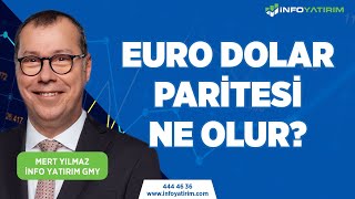 Euro Dolar Pari̇tesi̇ Ne Olur? Mert Yilmaz İnfo Yatırım