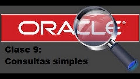 Tutoriales Oracle | Clase 9: Consultas simples