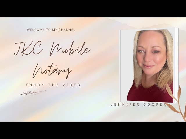 Welcome to JKC Mobile Notary's YouTube Channel class=