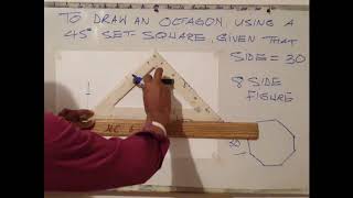 How to construct an Octagon given the length of one side, using a 45 degrees set-square.