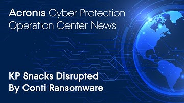 KP Snacks Disrupted By Conti Ransomware | Cyber Protection Operation Center News
