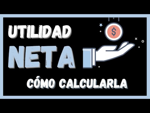 Cómo se calcula la utilidad neta: guía completa