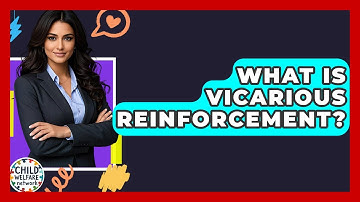 What Is Vicarious Reinforcement? - Child Welfare Network