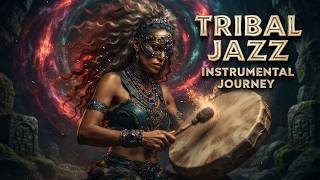 Tribal Groove Jazz 2026 | Sacred Rhythms, Ethnic Sounds & Smooth Fusion