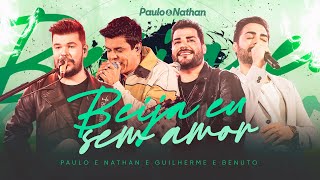 Paulo e Nathan, Guilherme e Benuto  - Beija Eu Sem Amor