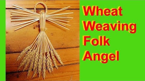 Wheat Weaving Tutorial: Folk Angel