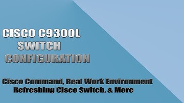 Cisco 9300 switch configuration step by step | at real work | Cisco switch | Cisco command