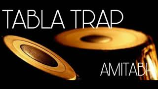 Tabla Trap- Amitabh Mukherjee