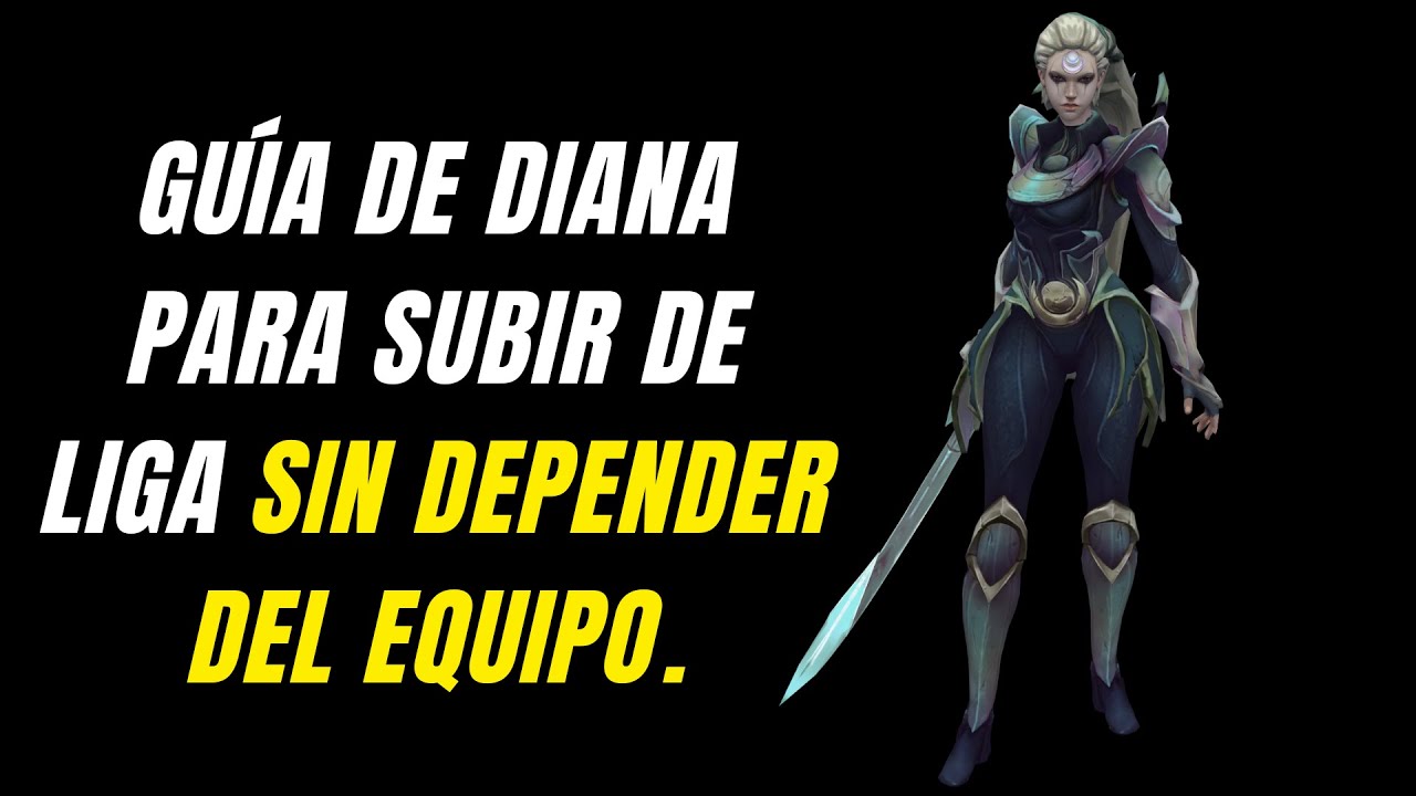 Guía de Diana Jungla: Como carrear aunque todo tu equipo juegue mal