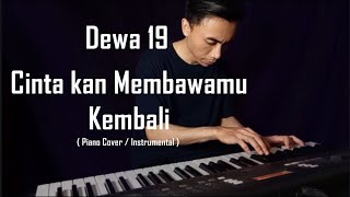 Dewa 19 - Cinta kan Membawamu kembali | Piano Cover | Instrumental