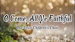 One Voice Children's Choir - O Come, All Ye Faithful (Lyrics)