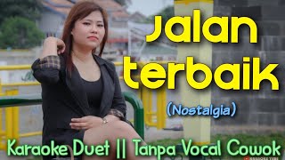 JALAN TERBAIK Karaoke Duet Tanpa Vocal Cowok (Nostalgia) || Koplo Voc Ega Nanda