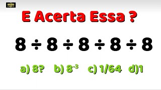 ✅ Questões de Matemática Básica ✅ 8 ÷ 8 ÷ 8 ÷ 8 ÷ 8 =❓