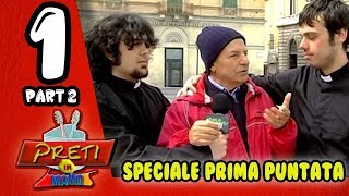 101 - Speciale Prima Puntata [PARTE 2] - Preti In Mano (2010)