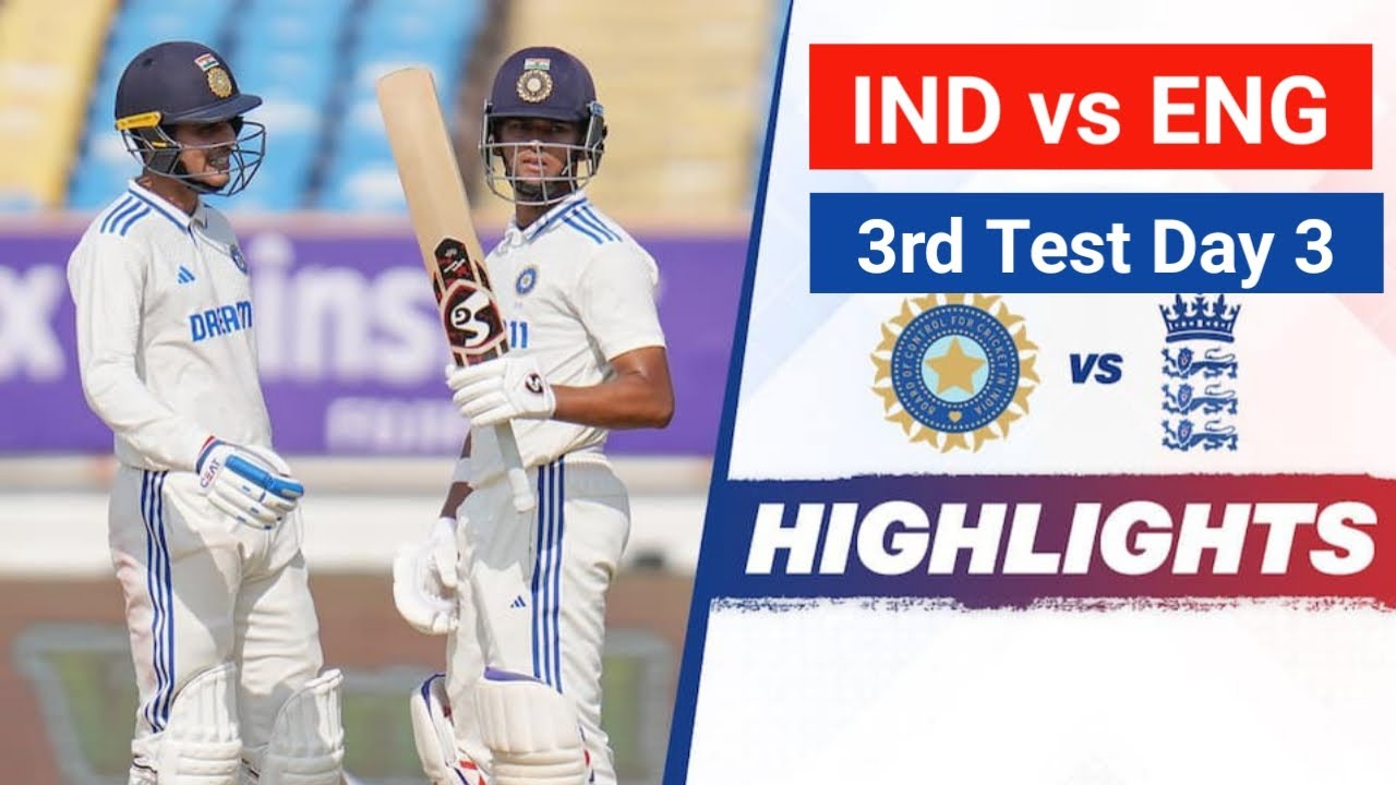 IND vs ENG 3rd Test Day 3 HIGHLIGHTS 2024 | India vs England 3rd test ...