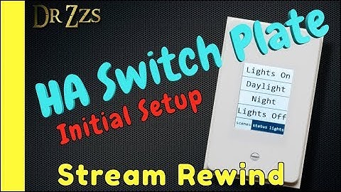 Condensed Version of the Home Assistant Switchplate Setup Live Stream