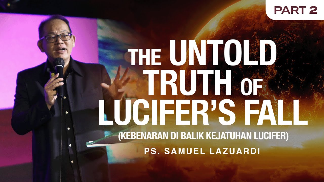 KEBENARAN TERSEMBUNYI DI BALIK JATUHNYA LUCIFER‼️ | Ps. Samuel Lazuardi