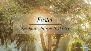 Easter Reflections | He Is Risen | Scripture & Poetry