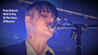 Peter Doherty -  Hell To Pay At The Gates Of Heaven