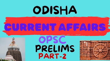 Most Important Odisha CURRENT AFFAIRS For OPSC OAS Prelims- 2025!! Current MCQ- Mar, April &May!!