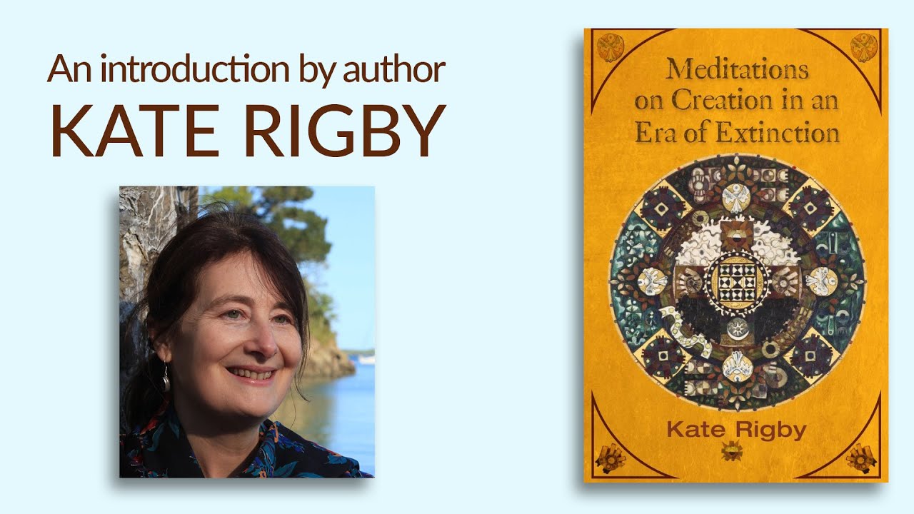Meditations On Creation Kate Rigby Author Into - YouTube