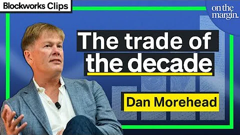 The Trade Of The Next Decade | Dan Morehead