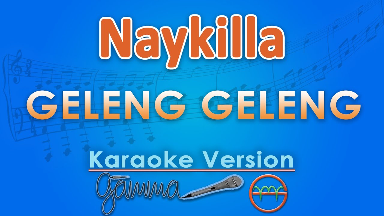 Naykilla - Geleng Geleng (Karaoke) | GMusic