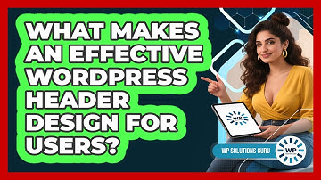 What Makes An Effective WordPress Header Design For Users? - WP Solutions Guru