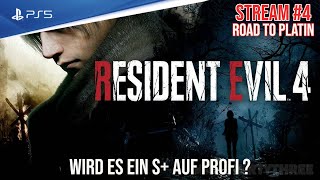 Resident Evil 4 Remake - PS5 | Stream #4 - Wird es ein "S+" auf PROFI ? | Road to PLATIN